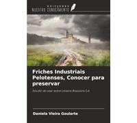 Friches Industriais Pelotenses, Conocer para preservar: Estudio de caso sobre Laneira Brasileira S.A.