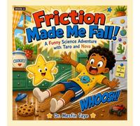Friction Made Me Fall!: A Funny Science Adventure with Taro and Nova | A Hilarious Physics Picture Book for Curious Kids Ages 6-15 (Taro and Nova's Funny Science Adventures)