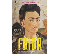 Frida: een biografie van Frida Kahlo