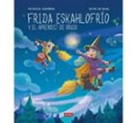 Frida Eskahlofrío Y El Aprendiz De Brujo