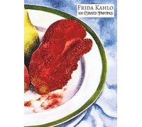 FRIDA KAHLO 100 Curated Paintings; Art Appreciation Book/ Coffee Table Book; Softcover; Large A4 Size: 100 Selected Paintings with Commentary, ... Paper, Premium Inks (My Private Art Gallery)