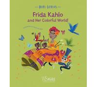 Frida Kahlo and her Colorful World! (Mini Genius) /anglais