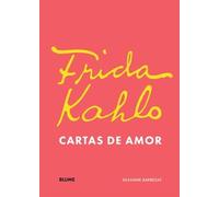 Frida Kahlo. Cartas de amor