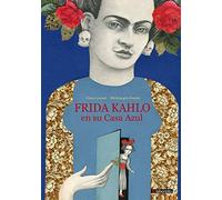 Frida Kahlo en su casa Azul (SIN COLECCION)