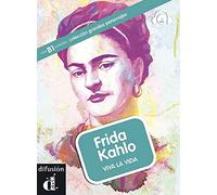 Frida Kahlo, Grandes Personajes: Frida Kahlo, Grandes Personajes (Colección grandes personajes nivel B1)