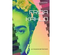 FRIDA KAHLO: La rivoluzione dei frammenti L’indomabile arte di far fiorire l’anima dove la carne si è spezzata.