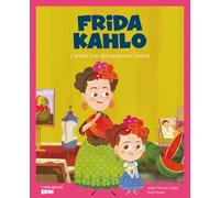Frida Kahlo. L'artista che dipingeva con l'anima. Ediz. a colori. Con QR Code (I miei piccoli eroi)