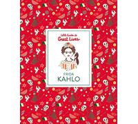 Frida Kahlo (Little Guides to Great Lives)