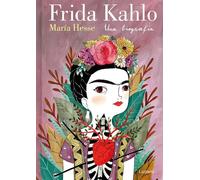 Frida Kahlo. Una Biografía (Edición Especial) / Frida Kahlo. a Biography