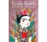 Frida Kahlo una biografía | María Hesse