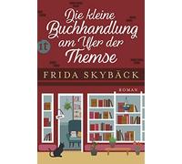 Frida Skybäck H Die kleine Buchhandlung am Ufer der Themse: Roman (Tapa blanda)