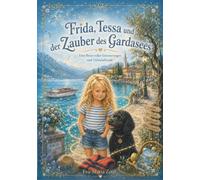 Frida, Tessa und der Zauber des Gardasees: Eine Reise voller Erinnerungen und Urlaubsfreude
