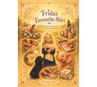 Frida's Favourite Shirt: The Magical Journey of a very special Heart Shirt