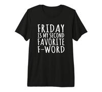Friday Is My Second Favorite F-Word Humor Oficina Camiseta Premium