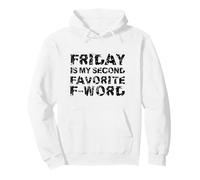Friday Is My Second Favorite F-Word Humor Oficina Sudadera con Capucha