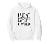 Friday Is My Second Favorite F-Word Humor Oficina Sudadera con Capucha