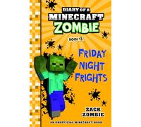 Friday Night Frights (Diary of a Minecraft Zombie, Book 13)