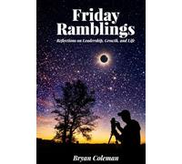 Friday Ramblings: Reflections on Leadership, Growth and Life