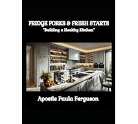 Fridge, Forks, and Fresh Starts: "Building a Healthy Kitchen"