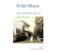 Frido Mann Das Weiße Haus des Exils (Tapa dura)