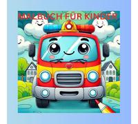 Fridolin das freundliche Feuerwehrauto - Malbuch für Kinder.: Malbuch mit Kurzgeschichte, perfektes Geschenk für Kleinkinder. Niedliche Ausmalbilder ... Fördert Kreativität sowie die Feinmotorik