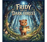 Fridy and the Dark Forest With Pages For Note: A Gentle Bedtime Story About Courage and Overcoming Fear