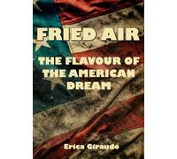 FRIED AIR: The Flavour of the American Dream