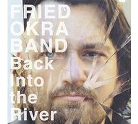 Fried Okra Band - Back Into the River