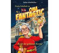 Frieda Fabelhaft ist Oma Fantastic: Raub der goldenen Krone: 1