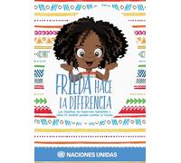 Frieda Hace La Diferencia: Los Objetivos De Desarrollo Sostenible Y Cómo Tú También Puedes Cambiar El Mundo