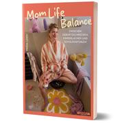 Frieda Lewin Mom Life Balance: Zwischen Geburtsschrecken, Kinderla (Tapa blanda)