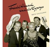 Friedel Hensch & die Cyprys - Mein Kaugummi