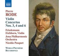 Friedemann Eichhorn - Pierre Rode : Concertos pour violon n° 3, n° 4 et n° 6