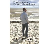 Frieden finden - Ewiges Leben erhalten: Orientierung für die zweite Lebenshälfte