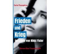 Frieden Und Krieg Im Leben Von Nikki Fisler (ebook)