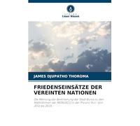 Friedenseinsätze Der Vereinten Nationen: Die Meinung der Bevölkerung der Stadt Bunia zu den Maßnahmen der MONUSCO in der Provinz Ituri. Von 2012 bis 2025.