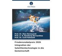 Friedensnobelpreis 2026 Integration der Satellitentechnologie in die Gemeinschaft