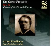 Friedheim - Masters of the Piano Roll: Greatest Pianists 12