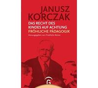 Friedhelm Beiner Janusz Korczak Nor Das Recht des Kindes auf Achtu (Tapa blanda)