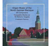 Friedhelm Flamme - Organ Music of the North German Baroque