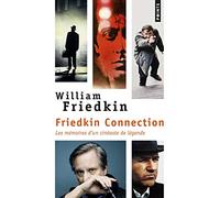 Friedkin Connection: Les Mémoires d'un cinéaste de légende (Points documents)
