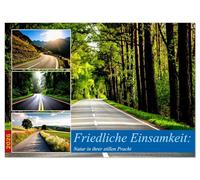 Friedliche Einsamkeit: Natur in ihrer stillen Pracht (Wandkalender 2026 DIN A2 quer), CALVENDO Monatskalender: Der Kalender zeigt beeindruckende ... die Ruhe und Gelassenheit ausstrahlen.