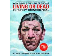 Friedman, Drew - Any Similarity to Persons Living or Dead is Purely Coincidental: An Anthology of Comic Art, 1979-1985
