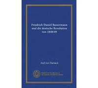 Friedrich Daniel Bassermann und die deutsche Revolution von 1848/49