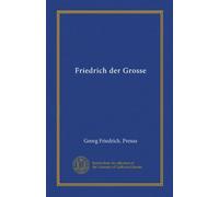 Friedrich der Grosse (Vol-1)