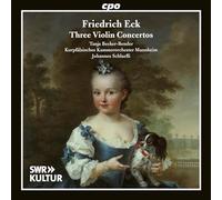 Friedrich Eck : Trois concertos pour violon et orchestre. Becker-Bender, Schlaefli.
