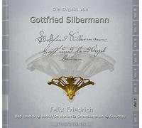 Friedrich,Felix - Die Orgeln von Gottfried Silbermann Vol 2