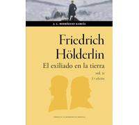 Friedrich Hölderlin. El exiliado en la tierra: 6 (Humanidades)