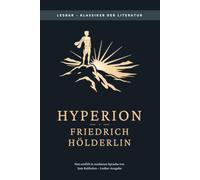 Friedrich Hölderlin - Hyperion: LesBar - weil Klassiker nicht kompliziert sein müssen. (LesBar - neu erzählt in moderner Sprache)