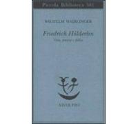 friedrich holderlin vita poesia e follia